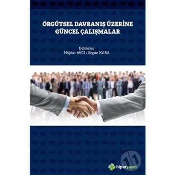 Örgütsel Davranış Üzerine Güncel Çalışmalar - Müjdat Avcı