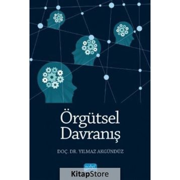 Örgütsel Davranış - Yılmaz Akgündüz