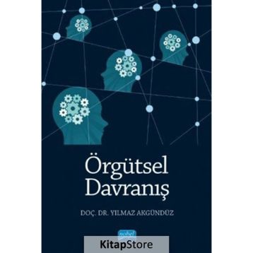 Örgütsel Davranış - Yılmaz Akgündüz