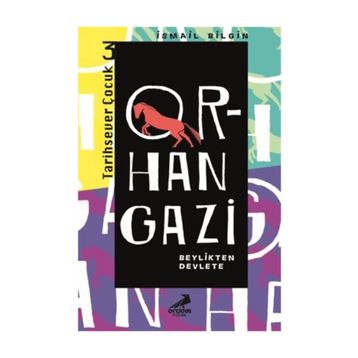 Orhan Gazi - Beylikten Devlete - İsmail Bilgin