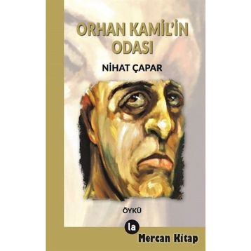 Orhan Kamil'in Odası - Nihat Çapar