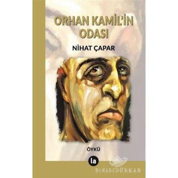 Orhan Kamil'in Odası - Nihat Çapar