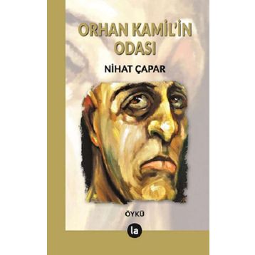 Orhan Kamil'in Odası - Nihat Çapar