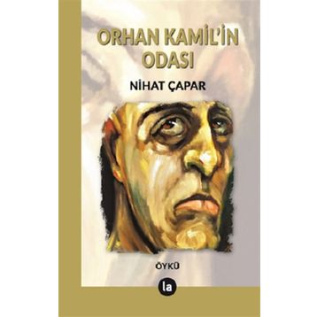 Orhan Kamil'in Odası - Nihat Çapar