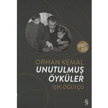 Orhan Kemal Unutulmuş Öyküler - Işık Öğütçü
