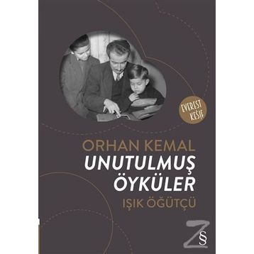 Orhan Kemal Unutulmuş Öyküler - Işık Öğütçü