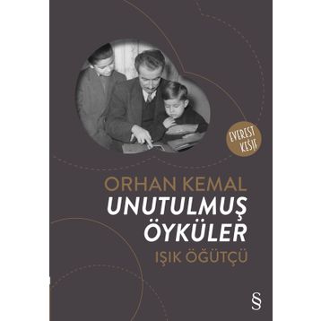 Orhan Kemal Unutulmuş Öyküler - Işık Öğütçü