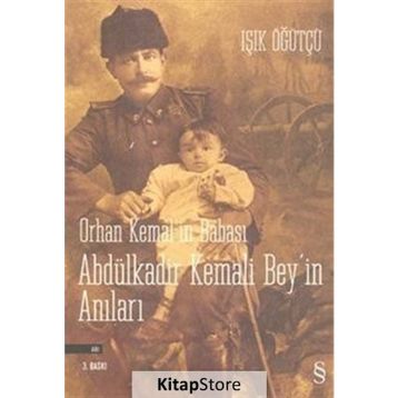 Orhan Kemal'in Babası Abdülkadir Bey'ın Anıları - Işık Öğütcü