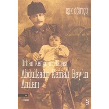 Orhan Kemal'in Babası Abdülkadir Bey'ın Anıları - Işık Öğütcü