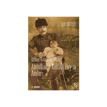 Orhan Kemal'in Babası Abdülkadir Bey'ın Anıları - Işık Öğütcü