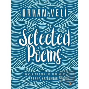 Orhan Veli Selected Poems - Şeref Hazinedar