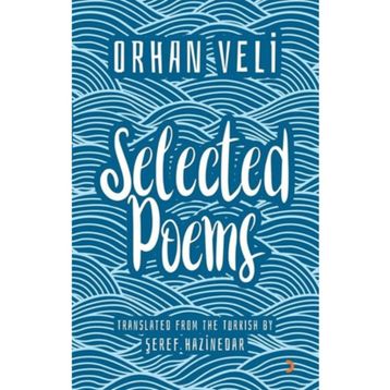 Orhan Veli Selected Poems - Şeref Hazinedar