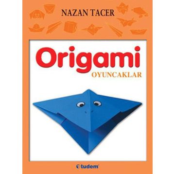 Origami Oyuncaklar - Nazan Tacer