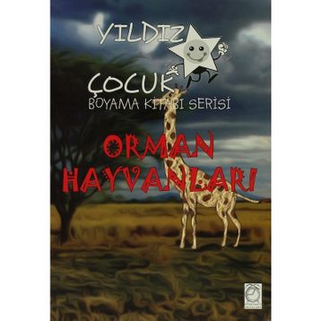 Orman Hayvanları - Yıldız Çocuk Boyama Kitabı Serisi - Kollektif Heyet-Kurul-Komisyon