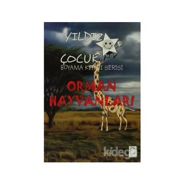 Orman Hayvanları - Yıldız Çocuk Boyama Kitabı Serisi - Kollektif Heyet-Kurul-Komisyon