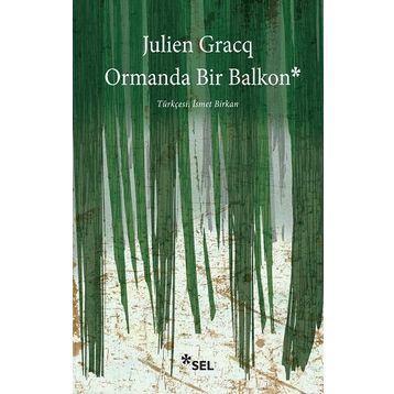 Ormanda Bir Balkon - Julien Gracq