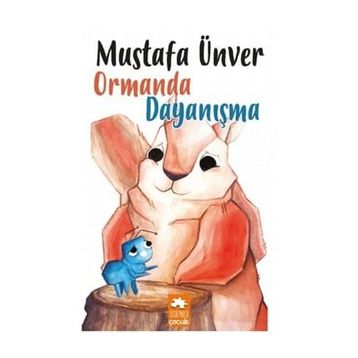 Ormanda Dayanışma - Mustafa Ünver