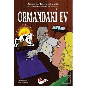 ORMANDAKI EV - WILHELM GRIMM; JACOP GRIMM
