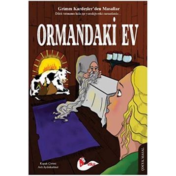 ORMANDAKI EV - WILHELM GRIMM; JACOP GRIMM