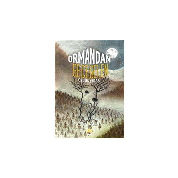 Ormandan Gece Gelen - Özgür Çırak