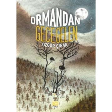 Ormandan Gece Gelen - Özgür Çırak