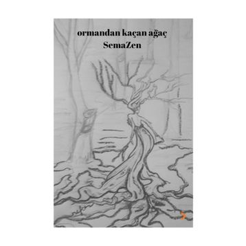 Ormandan Kaçan Ağaç - Semazen
