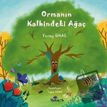 Ormanın Kalbindeki Ağaç Feray Ünal