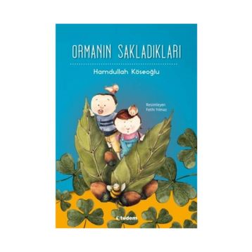 Ormanın Sakladıkları - Hamdullah Köseoğlu