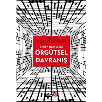 Örnek Olaylarla Örgütsel Davranış - Nigar Çağla Mutlucan