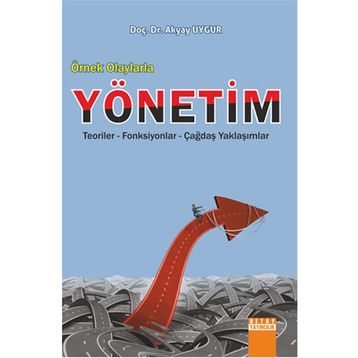 Örnek Olaylarla Yönetim - Akyay Uygur