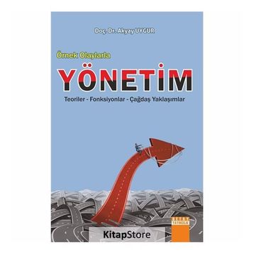 Örnek Olaylarla Yönetim - Akyay Uygur