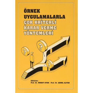 Örnek Uygulamalarla Çok Kriterli Karar Verme Yöntemleri Serap Tepe