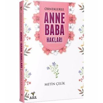 Örneklerle Anne Baba Hakları - Metin Çelik