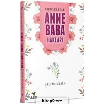 Örneklerle Anne Baba Hakları - Metin Çelik