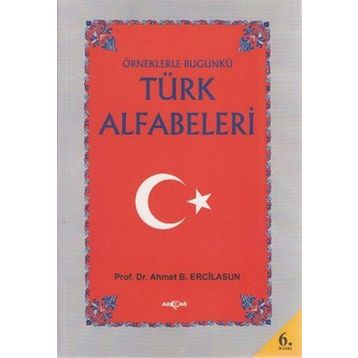 ÖRNEKLERLE BUGÜNKÜ TÜRK ALFABELERI - AHMET BICAN ERCILASUN