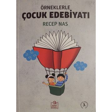 ÖRNEKLERLE ÇOCUK EDEBİYATI - RECEP NAS