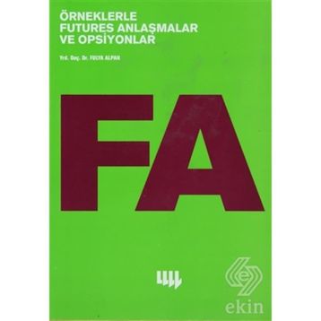 ÖRNEKLERLE FUTURES ANLAŞMALAR VE OPSIYONLAR - FULYA ALPAN