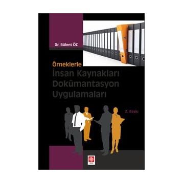 Örneklerle İnsan Kaynakları Dokümantasyon Uygulamaları - Bülent Öz