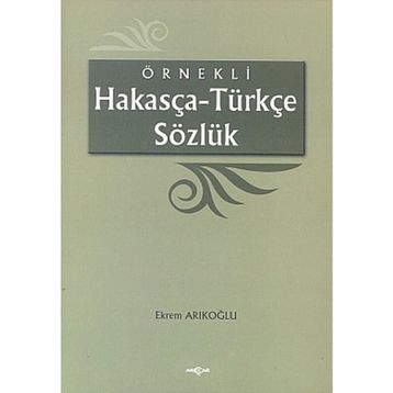 Örnekli Hakasça - Türkçe Sözlük - Ekrem Arıkoğlu