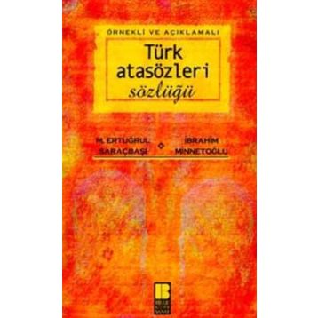 Örnekli ve Açıklamalı Türk Atasözleri Sözlüğü - M. Ertuğrul Saraçbaşı İbrahim Minnetoğlu