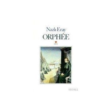 ORPHÉE - NAZLI ERAY
