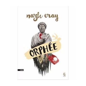 ORPHÉE - NAZLI ERAY