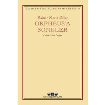 Orpheus'a Soneler - Rainer Maria Rilke