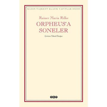 Orpheus'a Soneler - Rainer Maria Rilke