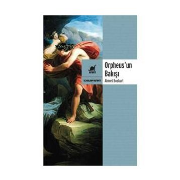 Orpheus’un Bakışı - Ahmet Bozkurt