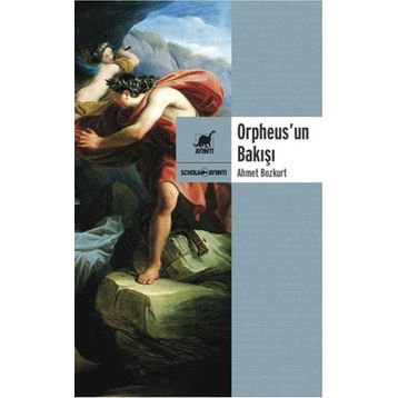 Orpheus’un Bakışı - Ahmet Bozkurt