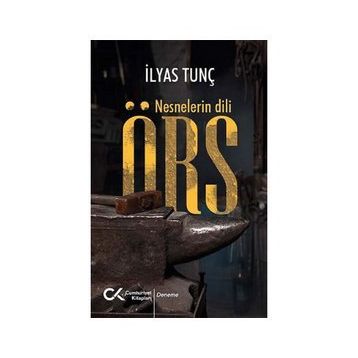 Örs - Nesnelerin Dili - İlyas Tunç