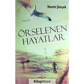 ÖRSELENEN HAYATLAR - NAZMI ŞIMŞEK