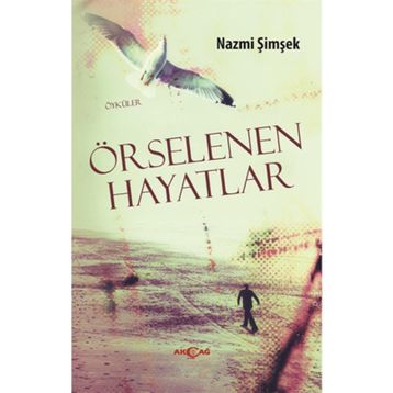 ÖRSELENEN HAYATLAR - NAZMI ŞIMŞEK