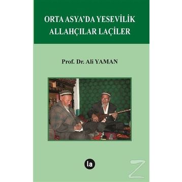 Orta Asya’da Yesevilik Allahçılar Laçiler - Ali Yalman